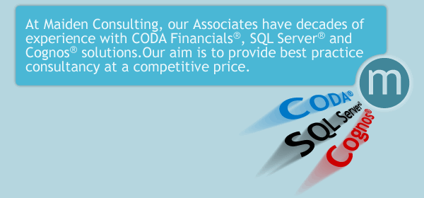our Associates have decades of experience with CODA Financials, SQL Server and Cognos solutions.  Our aim is to provide best practice consultancy at a competitive price
